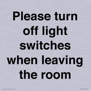 Please turn off light switches when leaving the room